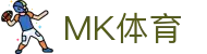 MK体育（MKSPORT）官网登录入口-最新MK体育网址